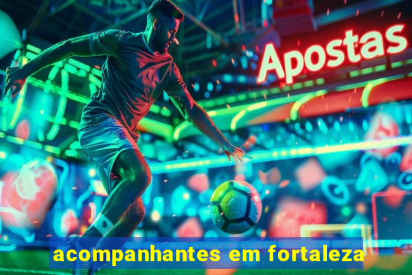 acompanhantes em fortaleza